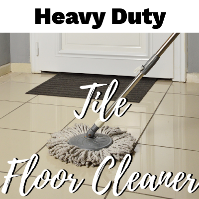 mop on tile floor; text overlay reads Heavy Duty Tile Floor Cleaner