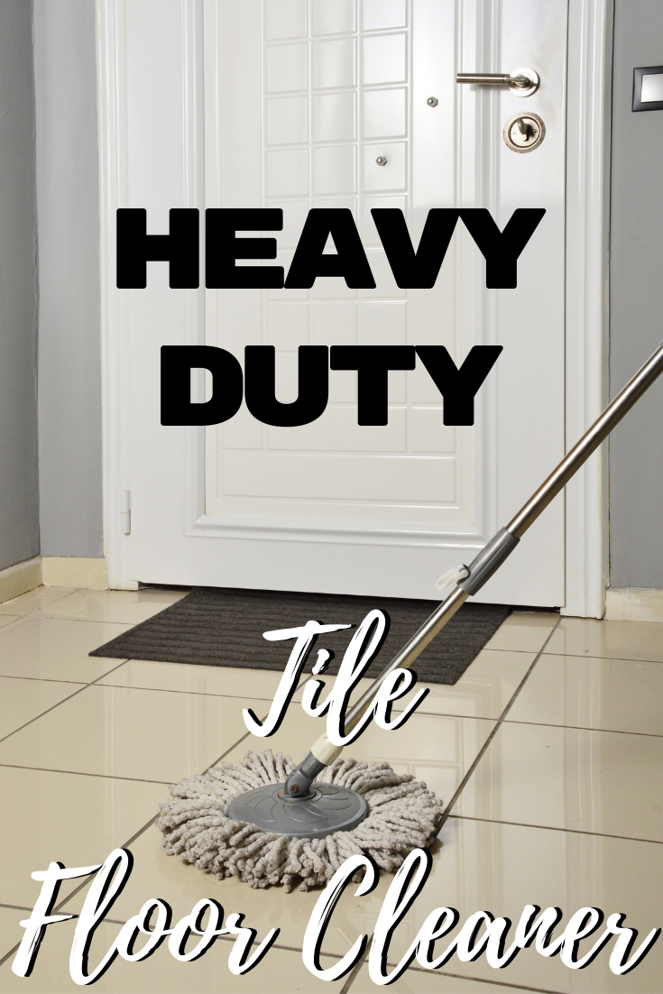 Tile Floor Cleaner: heavy duty cleaning solution - Simple and Seasonal