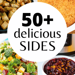 four images of side dishes; text overlay reads 50+ Delicious Sides.