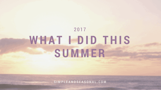 ocean at sunset with text overlay that reads 2017 What I Did This Summer