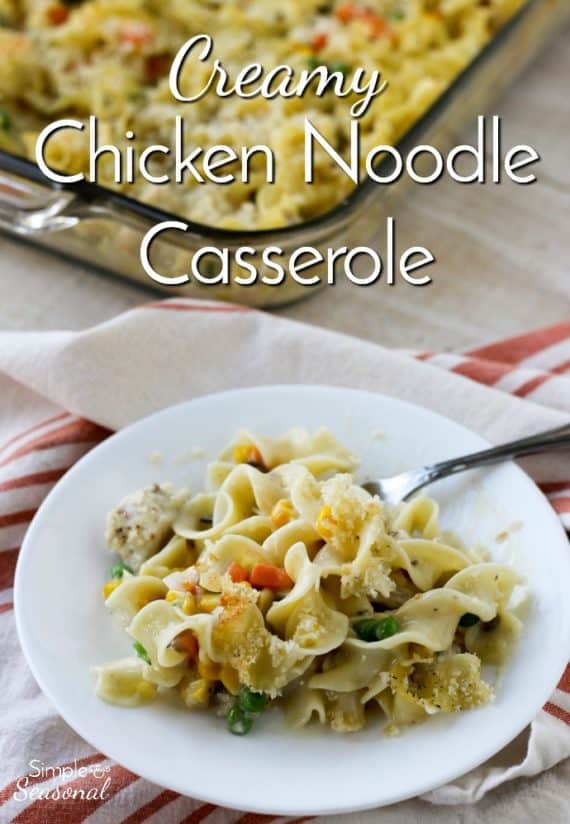 Creamy Chicken Noodle Casserole Simple and Seasonal