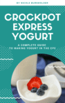 book cover for guide to making Crockpot Express Yogurt