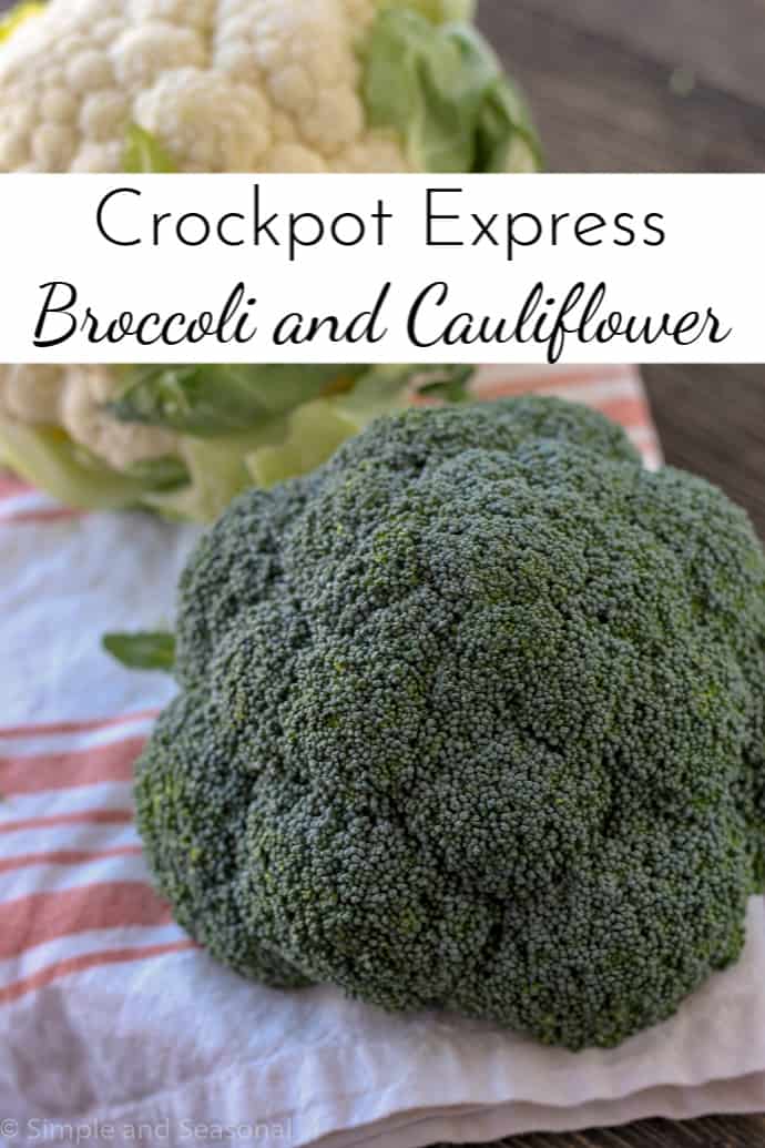 head of uncooked broccoli and cauliflower on table top; text overlay reads Crockpot Express Broccoli and Cauliflower