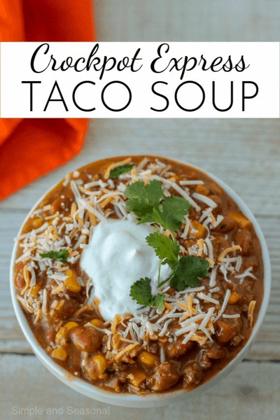 Crockpot Express Taco Soup - Simple and Seasonal