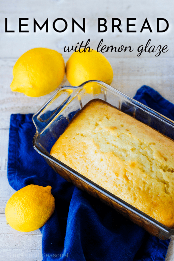 Lemon Bread: Easy Quick Bread Recipe - Simple And Seasonal