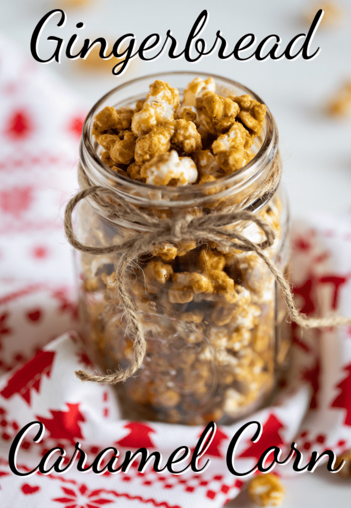 glass jar filled with popcorn: text label reads Gingerbread Caramel Corn