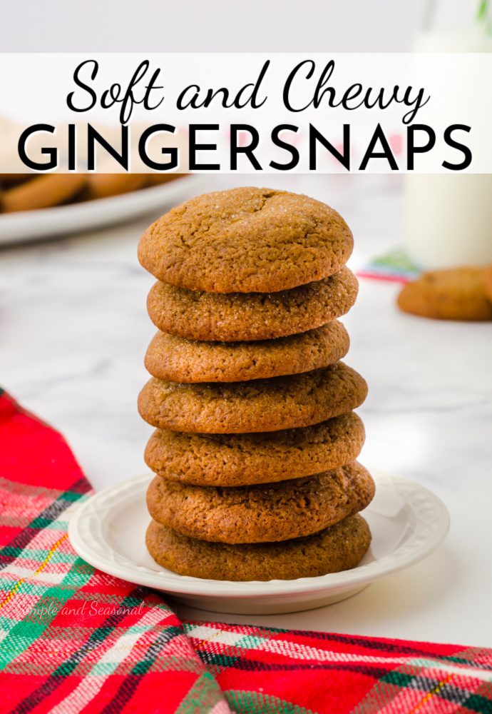 stack of gingersnap cookies on a white plate; text label reads: soft and chewy gingersnaps