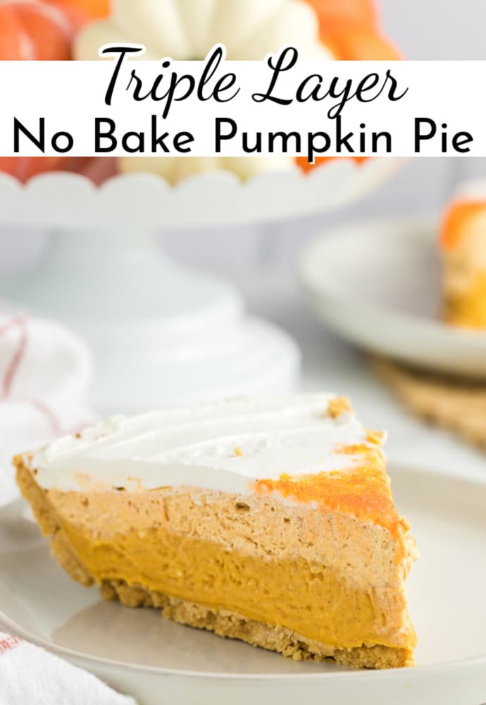 slice of pie on a white plate with decorative pumpkins in the background; text overlay: Triple Layer No Bake Pumpkin Pie