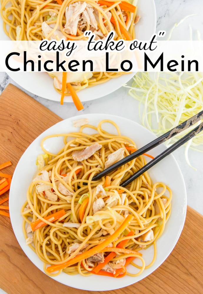 white bowls with noodles, chicken and veggies; text overlay reads Easy "take out" Chicken Lo Mein.