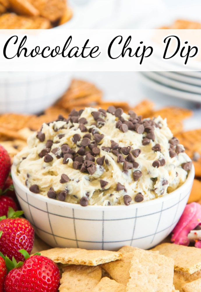 bowl of creamy dip with mini chocolate chips, surrounded by dipping options like strawberries, graham crackers and pretzels; text overlay reads: Chocolate Chip Dip.