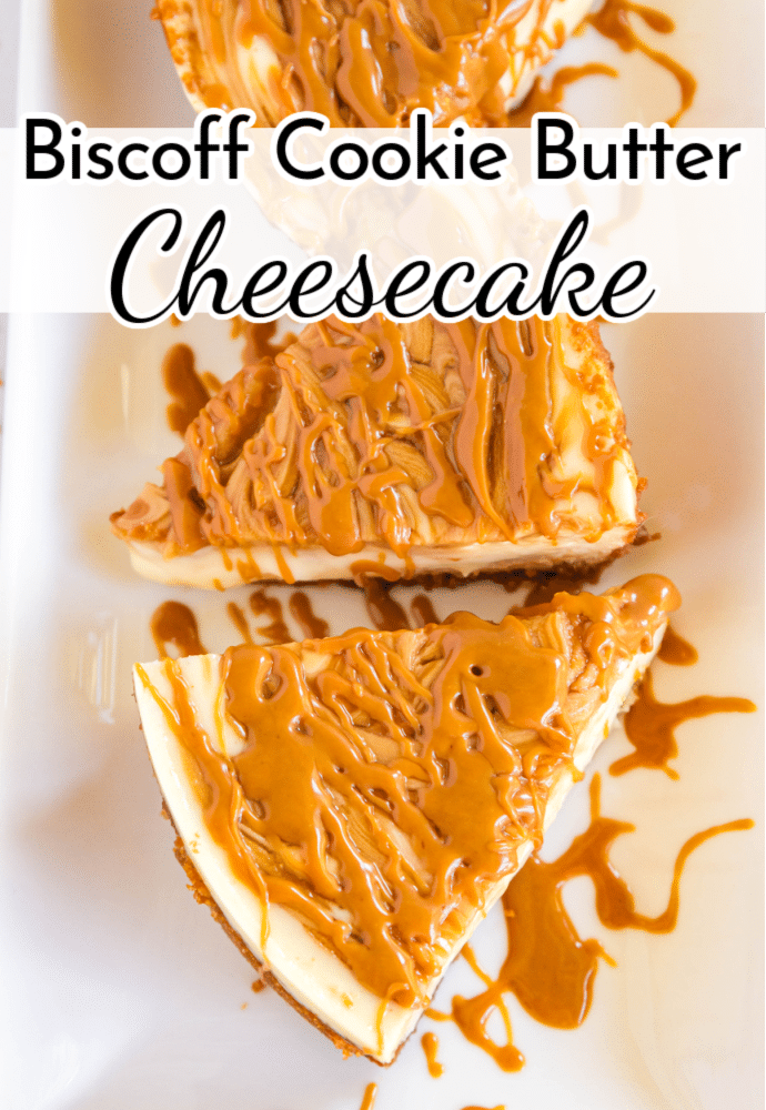 three slices of cheesecake on a white platter with cookie butter drizzle; text label reads Biscoff Cookie Butter Cheesecake