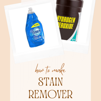bottles of Dawn and hydrogen peroxide on white background with text label that reads: how to make stain remover