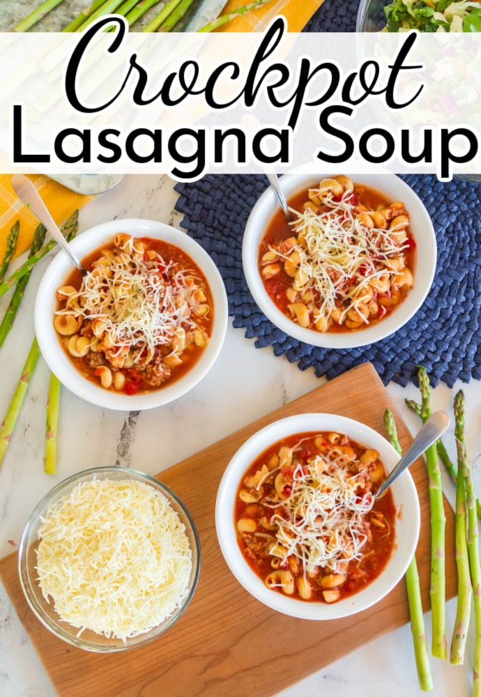 3 white bowls filled with pasta soup with bowl of cheese on the side; text overlay reads Crockpot Lasagna Soup