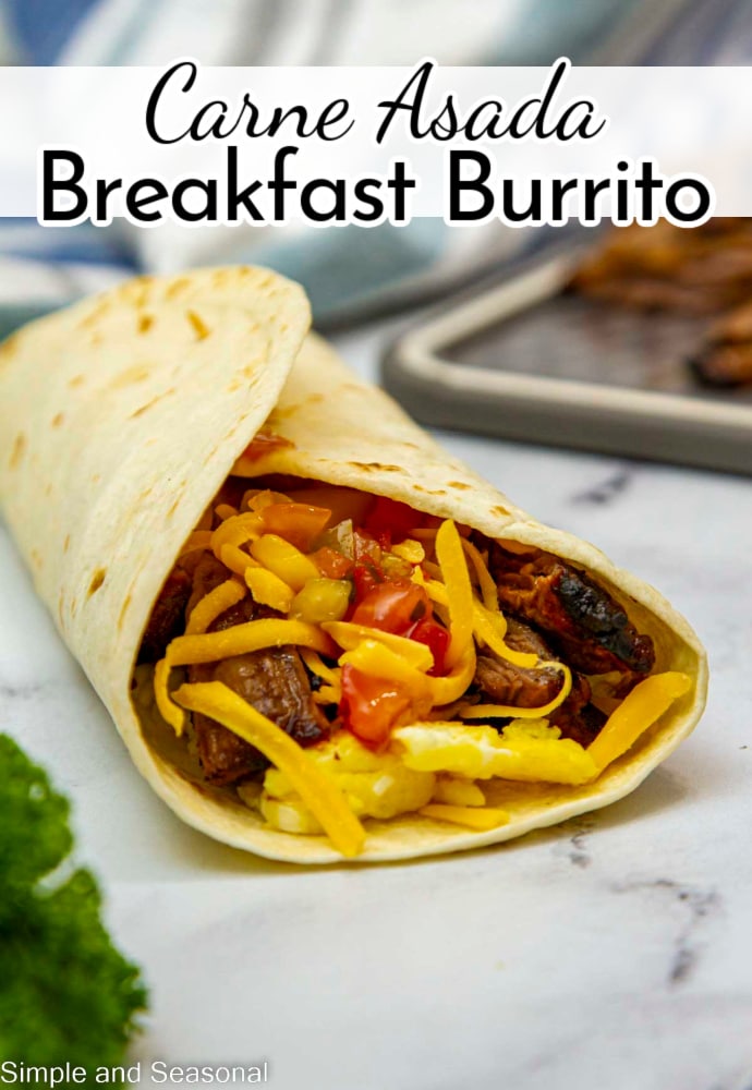 Closeup image of a burrito with eggs, salsa, cheese and steak; text label reads Carne Asada Breakfast Burrito