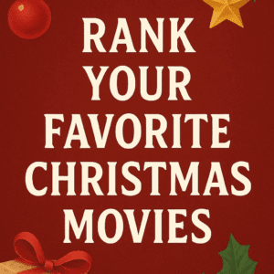 red background with Christmas themed corner embellishments; text reads Rank your favorite Christmas movies