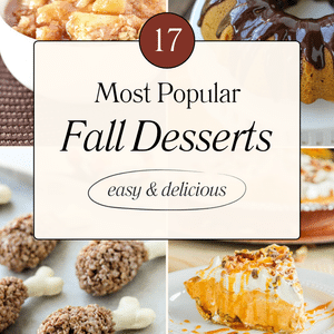 collage image of several fall desserts with text overlay that reads: 17 most popular fall desserts, easy and delicious